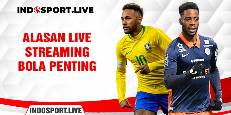 Alasan live streaming bola penting