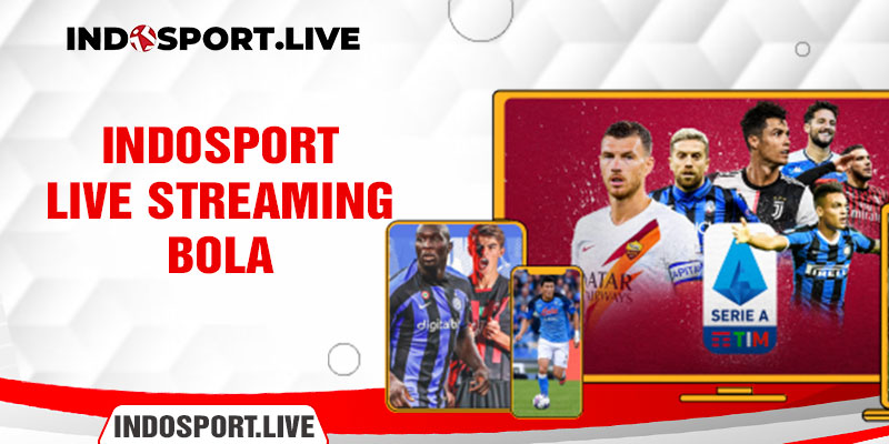 Indosport live streaming bola