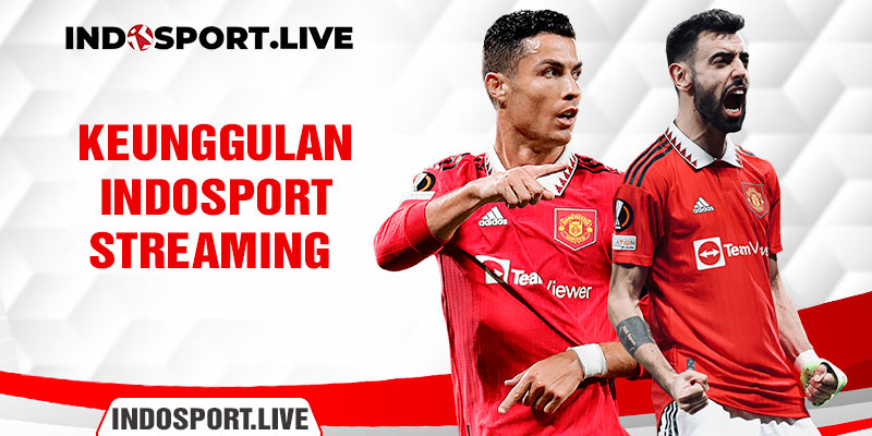 Keunggulan Indosport streaming 