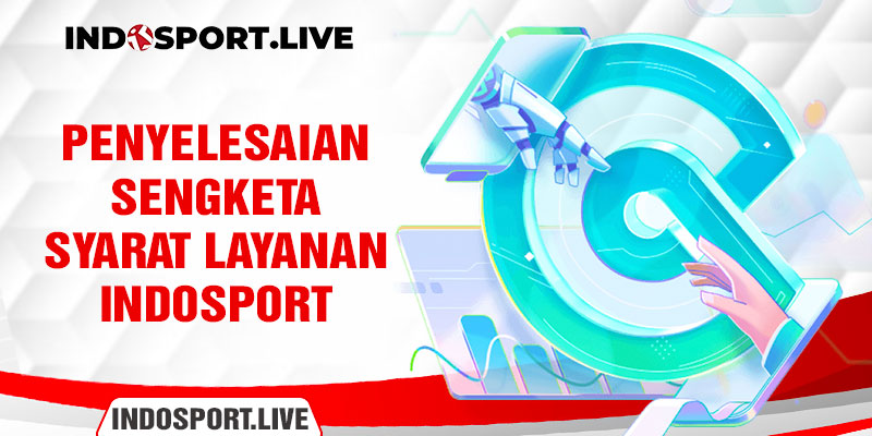 Penyelesaian sengketa syarat layanan indosport